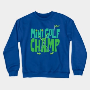 Mini Golf Champ Crewneck Sweatshirt